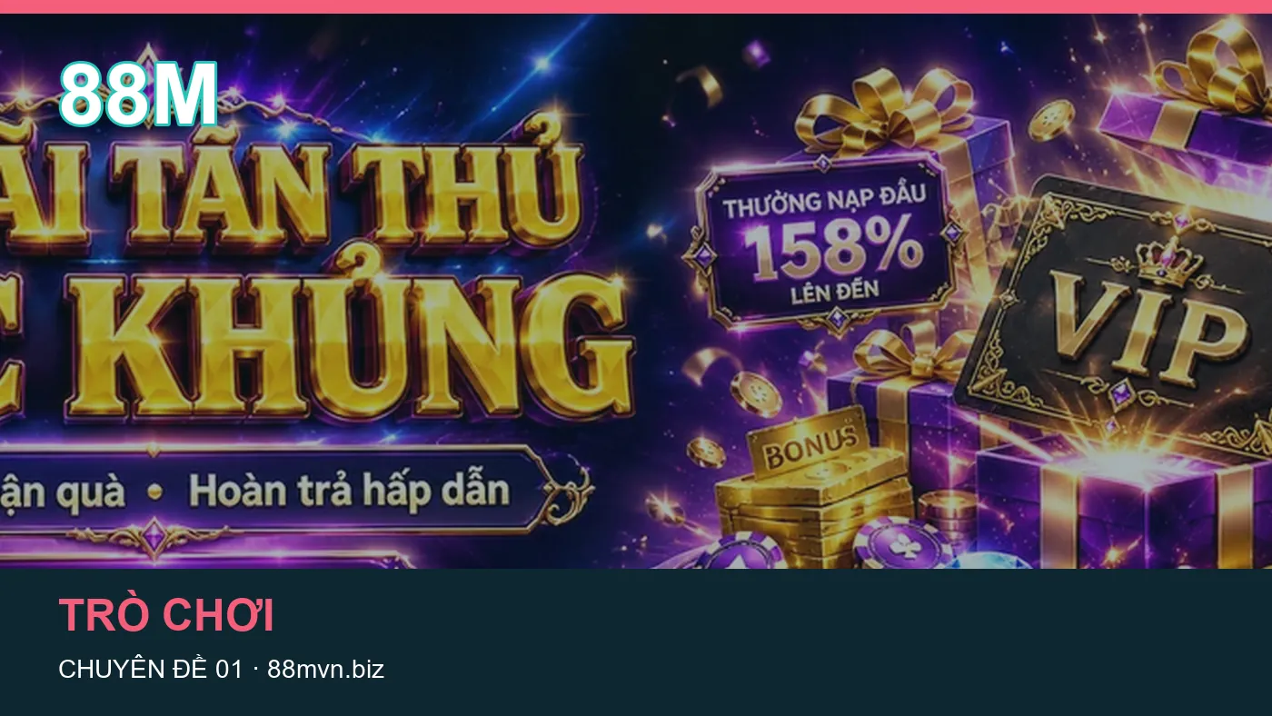 Danh sách kiểm tra thông tin Game bài dành cho người đọc 88M