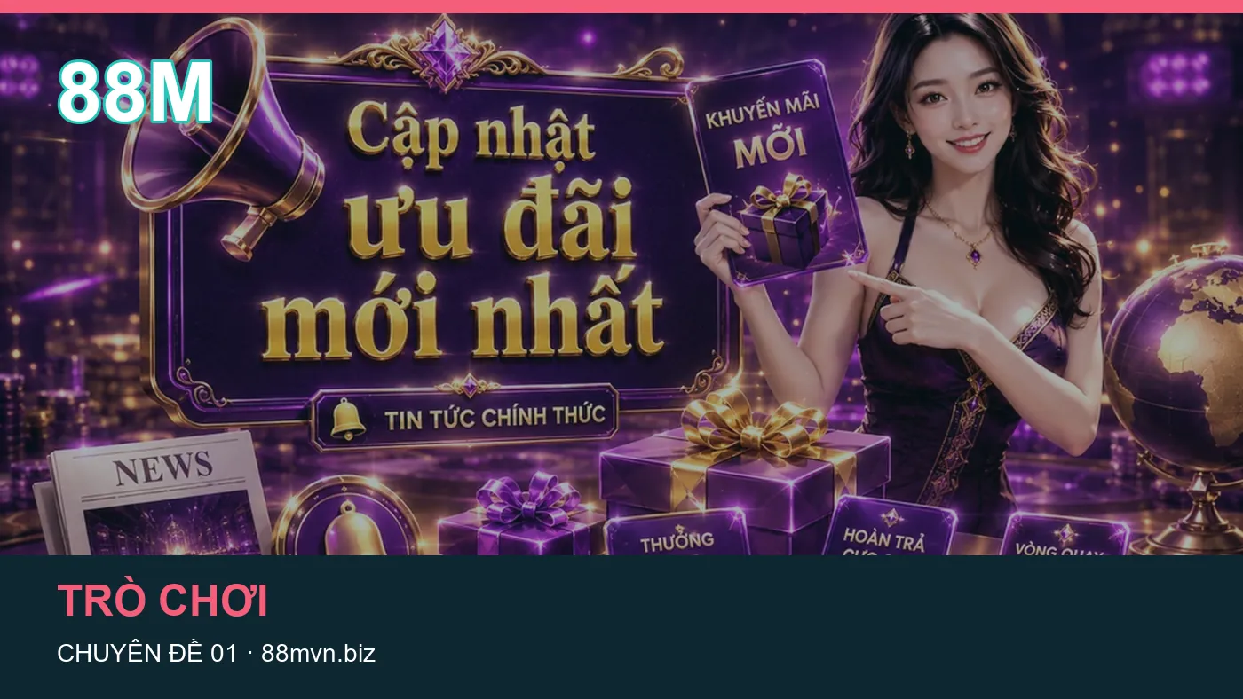 Đối chiếu nguồn và thời điểm cập nhật trong Bắn cá của 88M