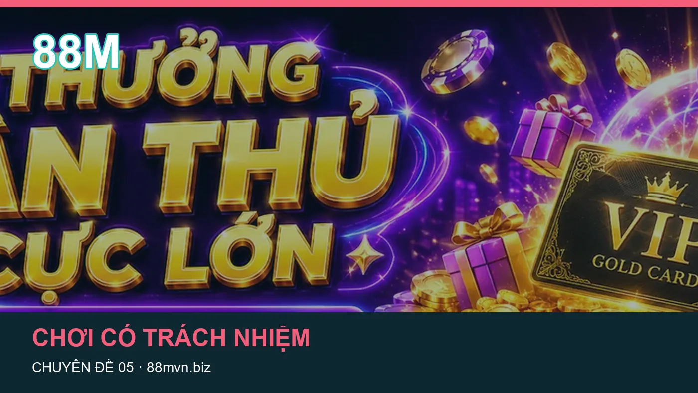 Danh sách kiểm tra thông tin Chơi có trách nhiệm dành cho người đọc 88M